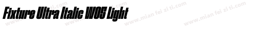 Fixture Ultra Italic W05 Light字体转换